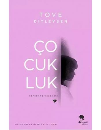 Çocukluk, Kopenhag Üçlemesi - Tove Ditlevsen